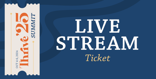 Thrive’25 Summit Virtual LiveStream Ticket